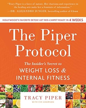Seller image for The Piper Protocol: The Insider's Secret to Weight Loss and Internal Fitness by Piper, Tracy, Adamson, Eve [Paperback ] for sale by booksXpress