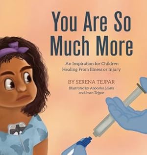 Seller image for You Are So Much More: An Inspiration for Children Healing from Illness or Injury by Tejpar, Serena [Hardcover ] for sale by booksXpress