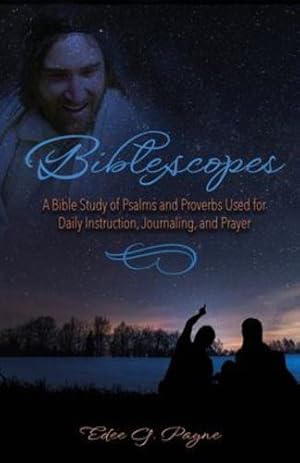 Seller image for Biblescopes: A Bible Study of Psalms and Proverbs Used for Daily Instruction, Journaling, and Prayer by Payne, Edee G [Paperback ] for sale by booksXpress