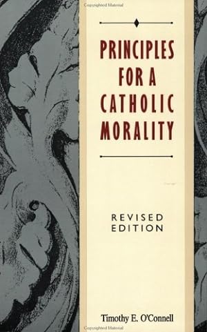 Seller image for Principles for a Catholic Morality: Revised Edition by O'Connell, Timothy E. [Paperback ] for sale by booksXpress