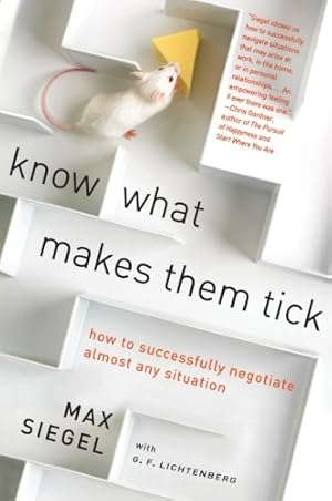 Seller image for Know What Makes Them Tick: How to Successfully Negotiate Almost Any Situation by Siegel, Max, Lichtenberg, G.F. [Paperback ] for sale by booksXpress