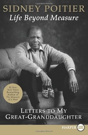 Seller image for Life Beyond Measure: Letters to My Great-Granddaughter by Poitier, Sidney [Paperback ] for sale by booksXpress