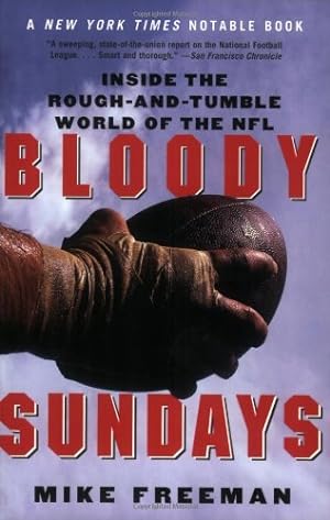 Seller image for Bloody Sundays: Inside the Rough-and-Tumble World of the NFL by Freeman, Mike [Paperback ] for sale by booksXpress