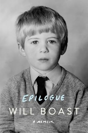 Seller image for Epilogue: A Memoir by Boast, Will [Hardcover ] for sale by booksXpress