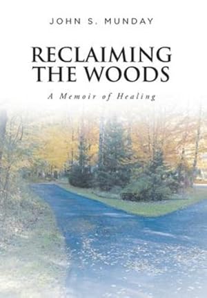 Seller image for Reclaiming The Woods A Memoir of Healing [Hardcover ] for sale by booksXpress