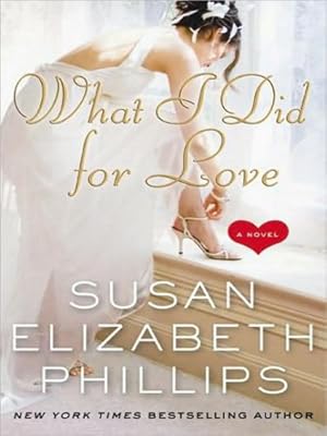 Seller image for What I Did for Love: A Novel by Phillips, Susan Elizabeth [Paperback ] for sale by booksXpress