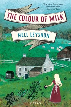 Seller image for The Colour of Milk: A Novel by Leyshon, Nell [Paperback ] for sale by booksXpress