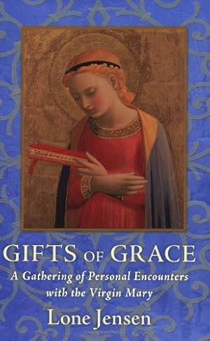 Bild des Verkufers fr Gifts of Grace: A Gathering of Personal Encounters with the Virgin Mary by Jensen, Lone [Paperback ] zum Verkauf von booksXpress