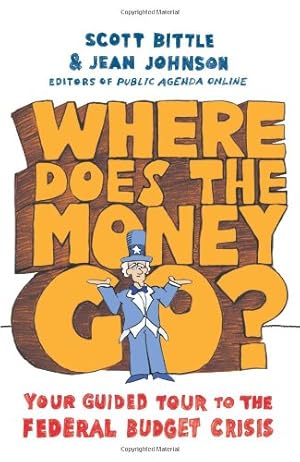 Seller image for Where Does the Money Go?: Your Guided Tour to the Federal Budget Crisis (Guided Tour of the Economy) by Bittle, Scott, Johnson, Jean [Paperback ] for sale by booksXpress