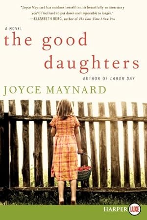 Image du vendeur pour The Good Daughters: A Novel by Maynard, Joyce [Paperback ] mis en vente par booksXpress