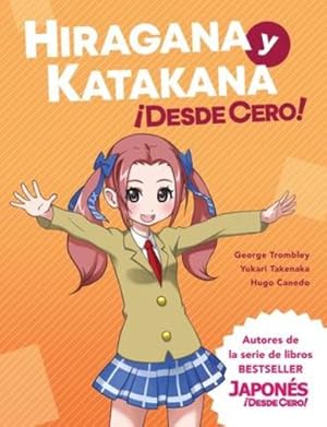 Seller image for Hiragana y Katakana  ¡Desde Cero!: M ©todos Probados para Aprender los Sistemas Japoneses Hiragana y Katakana con Ejercicios Integrados y Hoja de Respuestas (Spanish Edition) by Trombley, Mr George, Takenaka, Yukari, Canedo, Hugo [Paperback ] for sale by booksXpress