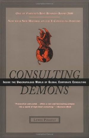 Image du vendeur pour Consulting Demons: Inside the Unscrupulous World of Global Corporate Consulting by Pinault, Lewis [Paperback ] mis en vente par booksXpress