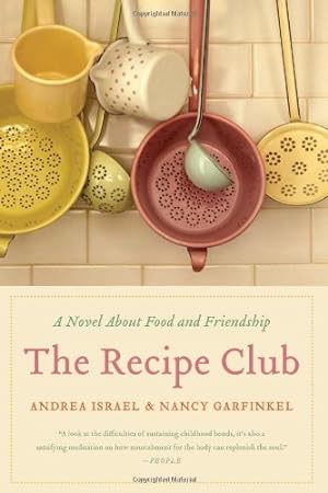 Immagine del venditore per The Recipe Club: A Novel About Food and Friendship by Israel, Andrea, Garfinkel, Nancy [Paperback ] venduto da booksXpress