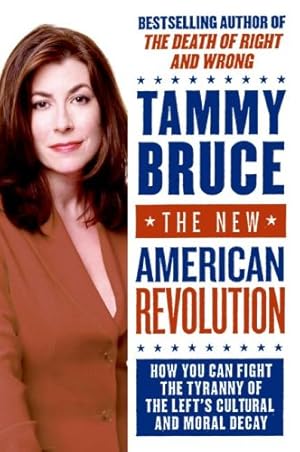Seller image for The New American Revolution: How You Can Fight the Tyranny of the Left's Cultural and Moral Decay by Bruce, Tammy [Paperback ] for sale by booksXpress