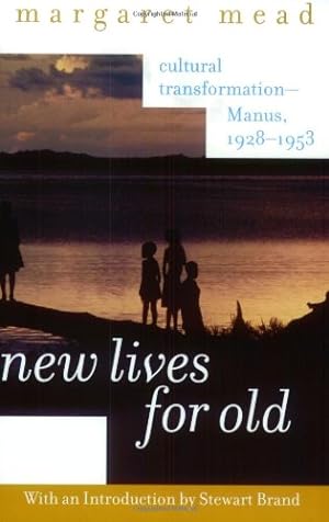 Seller image for New Lives for Old: Cultural Transformation--Manus, 1928-1953 by Mead, Margaret [Paperback ] for sale by booksXpress