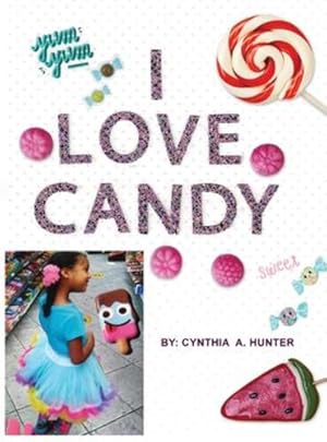 Seller image for I Love Candy by Hunter, Cynthia A [Hardcover ] for sale by booksXpress