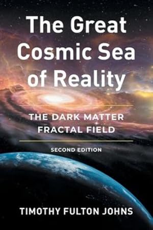 Bild des Verkufers fr The Great Cosmic Sea of Reality: The Dark Matter Fractal Field [Soft Cover ] zum Verkauf von booksXpress