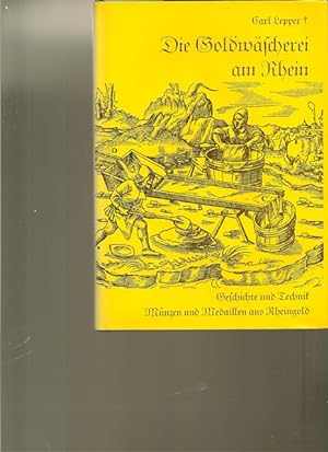 Die Goldwäscherei am Rhein. Geschichte und Technik, Münzen und Medaillen aus Rheingold.