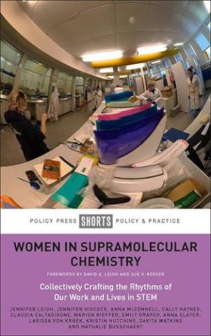 Seller image for Women in Supramolecular Chemistry: Collectively Crafting the Rhythms of Our Work and Lives in STEM by Leigh, Jennifer, Hiscock, Jennifer, McConnell, Anna, Haynes, Cally, Caltagirone, Claudia, Kieffer, Marion, Draper, Emily, Slater, Anna, K.S. von Krbek, Larissa, Hutchins, Kristin, Watkins, Davita, Busschaert, Nathalie [Paperback ] for sale by booksXpress
