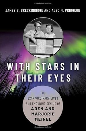 Bild des Verkufers fr With Stars in Their Eyes: The Extraordinary Lives and Enduring Genius of Aden and Marjorie Meinel by Breckinridge, James B., Pridgeon, Alec M. [Hardcover ] zum Verkauf von booksXpress