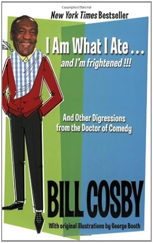 Seller image for I Am What I Ate.and I'm frightened!!!: And Other Digressions from the Doctor of Comedy by Cosby, Bill [Paperback ] for sale by booksXpress