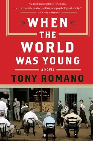 Seller image for When the World Was Young: A Novel by Romano, Tony [Paperback ] for sale by booksXpress