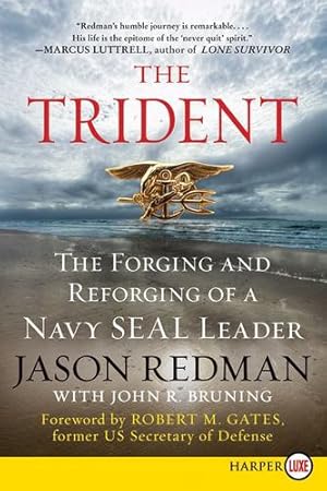 Image du vendeur pour The Trident: The Forging and Reforging of a Navy SEAL Leader by Redman, Jason, Bruning, John [Paperback ] mis en vente par booksXpress