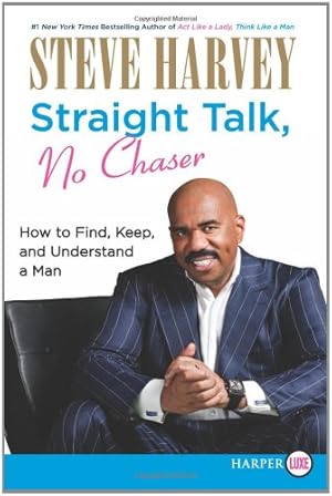 Image du vendeur pour Straight Talk, No Chaser: How to Find, Keep, and Understand a Man by Harvey, Steve [Paperback ] mis en vente par booksXpress