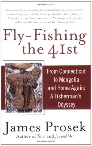 Imagen del vendedor de Fly-Fishing the 41st: From Connecticut to Mongolia and Home Again: A Fisherman's Odyssey by Prosek, James [Paperback ] a la venta por booksXpress