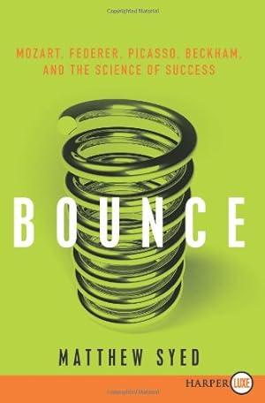 Seller image for Bounce: Mozart, Federer, Picasso, Beckham, and the Science of Success by Syed, Matthew [Paperback ] for sale by booksXpress