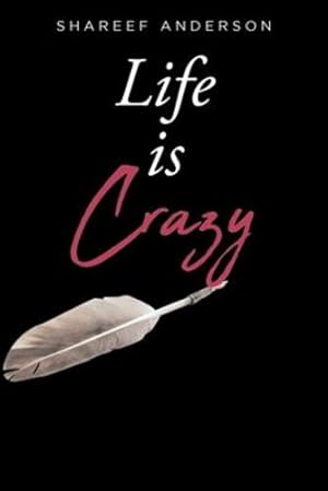 Seller image for Life Is Crazy by Anderson, Shareef [Paperback ] for sale by booksXpress