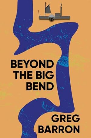 Seller image for Beyond the Big Bend by Barron, Greg [Paperback ] for sale by booksXpress