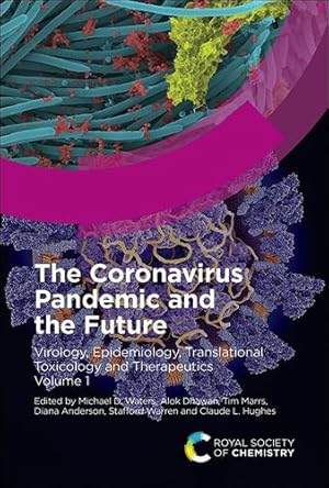 Image du vendeur pour The Coronavirus Pandemic and the Future: Virology, Epidemiology, Translational Toxicology and Therapeutics, Volume 1 [Hardcover ] mis en vente par booksXpress