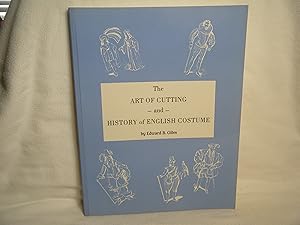 Bild des Verkufers fr The Art of Cutting and History of English Costume zum Verkauf von curtis paul books, inc.