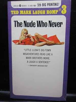 Seller image for THE NUDE WHO NEVER (Lancer 73-489) - (Ted Mark Laugh Romp #3) for sale by The Book Abyss