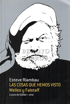 Imagen del vendedor de Las cosas que hemos visto. Welles y Falstaff a la venta por Boxoyo Libros S.L.