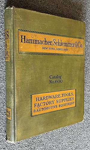 Seller image for Hardware, Tools, Factory Supplies & Automotive Equipment Hammacher, Schlemmer & Co. Catalog No. 600 for sale by DogStar Books