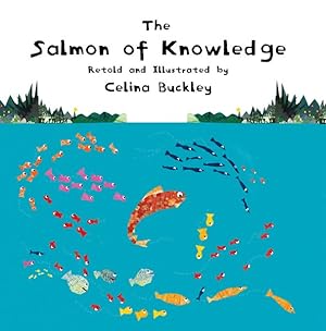 Immagine del venditore per Salmon of Knowledge : The Salmon of Knowledge is a Traditional Irish Legend, Which Has Been Passed Down from Generation to Generation venduto da GreatBookPrices
