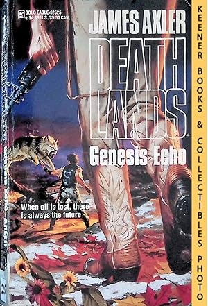 Genesis Echo: Volume 25 of Deathlands Series: Deathlands Series