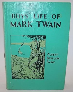 Bild des Verkufers fr The Boys' Life of Mark Twain: The Story of a Man Who Made the World Laugh and Love Him zum Verkauf von Easy Chair Books