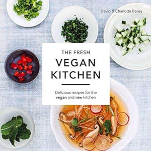 Seller image for The Fresh Vegan Kitchen: Delicious Recipes for the Vegan and Raw Kitchen for sale by WeBuyBooks