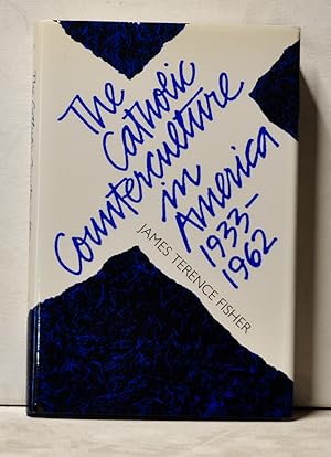 The Catholic Counterculture in America, 1933-1962