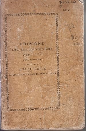 Edizione Delle Opere Classiche Italiane Dedicata A sua Eccellenza il Singnor Melzi D' Eril Cancel...