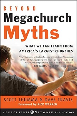 Seller image for Beyond Megachurch Myths: What We Can Learn from America's Largest Churches: 21 (Jossey-Bass Leadership Network Series) for sale by WeBuyBooks