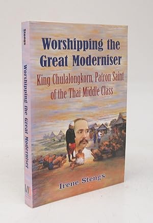 Bild des Verkufers fr Worshipping the Great Moderniser: King Chulalongkorn, Patron Saint of the Thai Middle Class zum Verkauf von Attic Books (ABAC, ILAB)