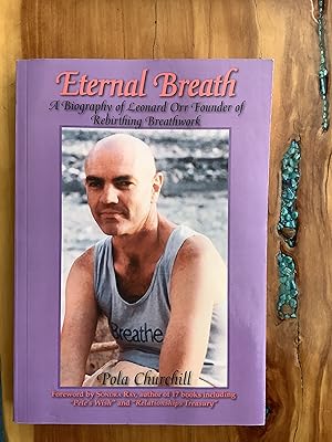 Immagine del venditore per Eternal Breath: A Biography of Leonard Orr Founder of Rebirthing Breathwork venduto da Lifeways Books and Gifts