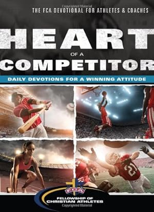 Imagen del vendedor de Heart of a Competitor: Daily Devotions for a Winning Attitude a la venta por Reliant Bookstore