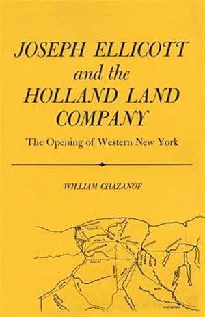 Immagine del venditore per Joseph Ellicott and the Holland Land Company : The Opening of Western New York venduto da GreatBookPrices