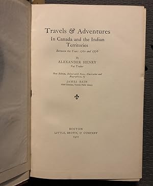 Bild des Verkufers fr Travels & Adventures In Canada and the Indian Territories 1760 - 1776 - Henry, Alexander zum Verkauf von Big Star Books