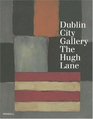 Bild des Verkufers fr Dublin City Gallery: The Hugh Lane zum Verkauf von WeBuyBooks